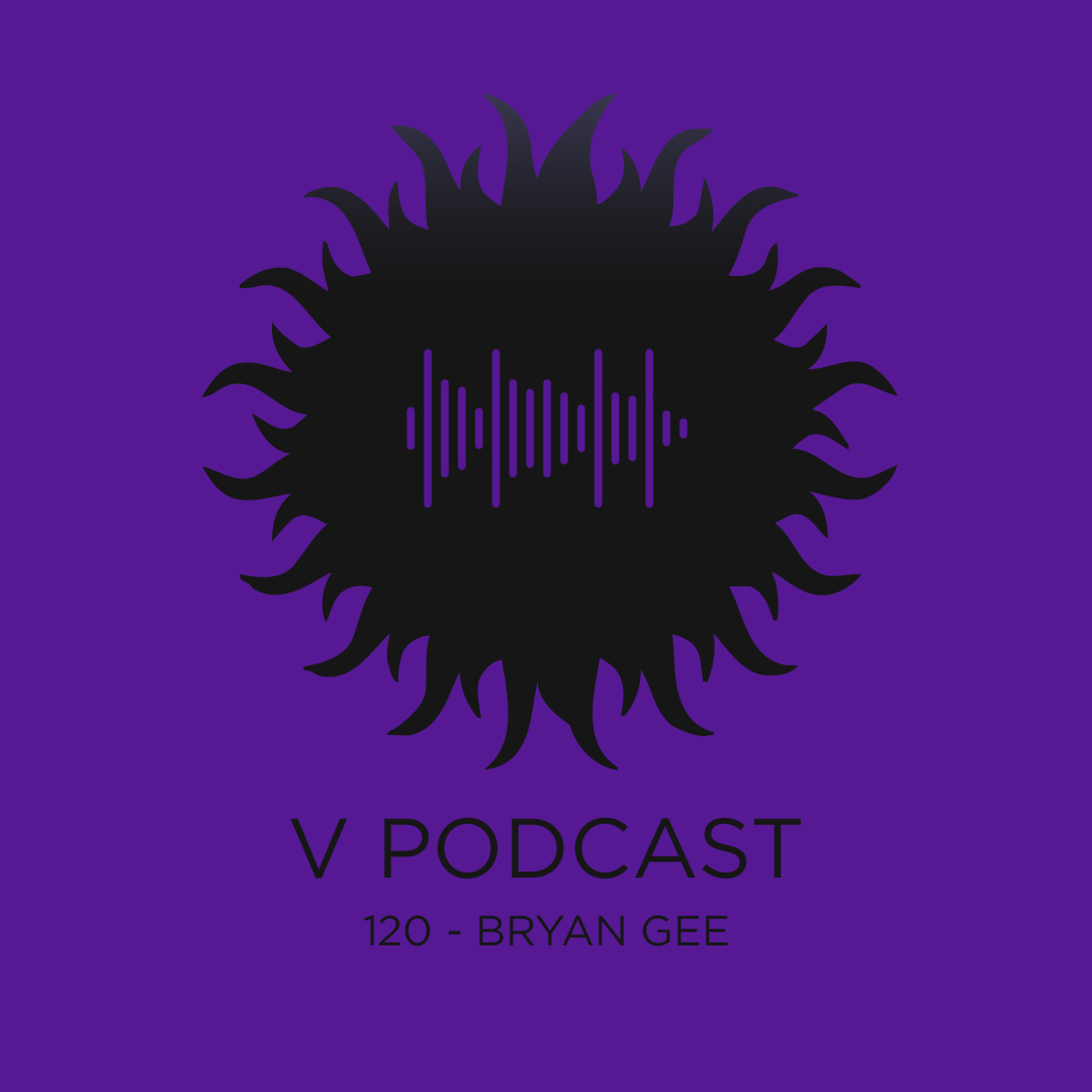 V Podcast 120 - Hosted by Bryan Gee Artwork
