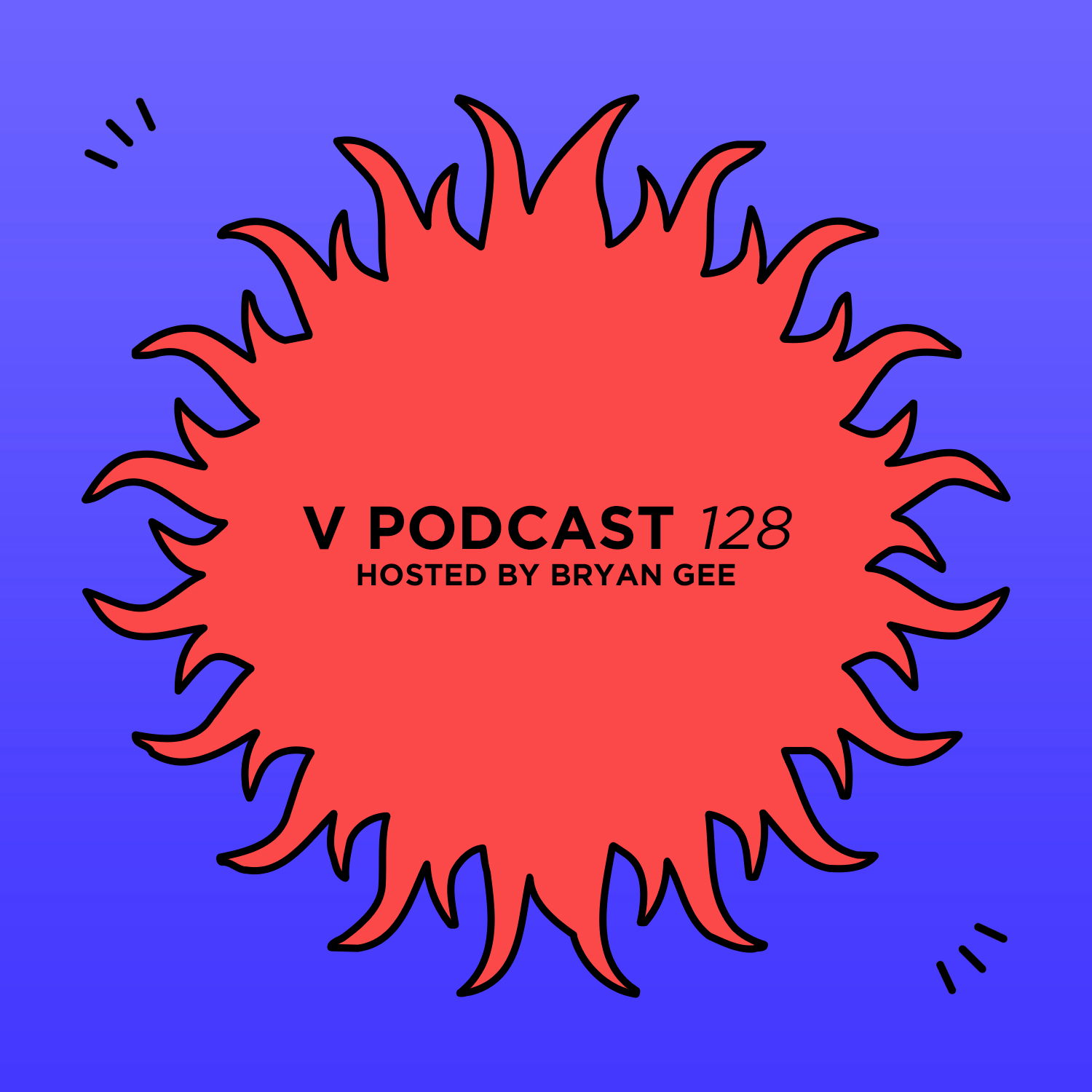 V Podcast 128 - Hosted by Bryan Gee Artwork
