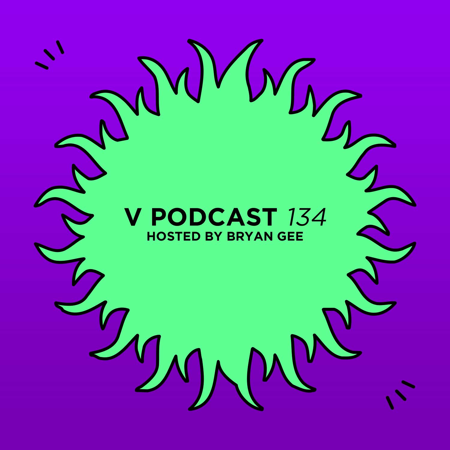 V Podcast 134 - Hosted by Bryan Gee Artwork