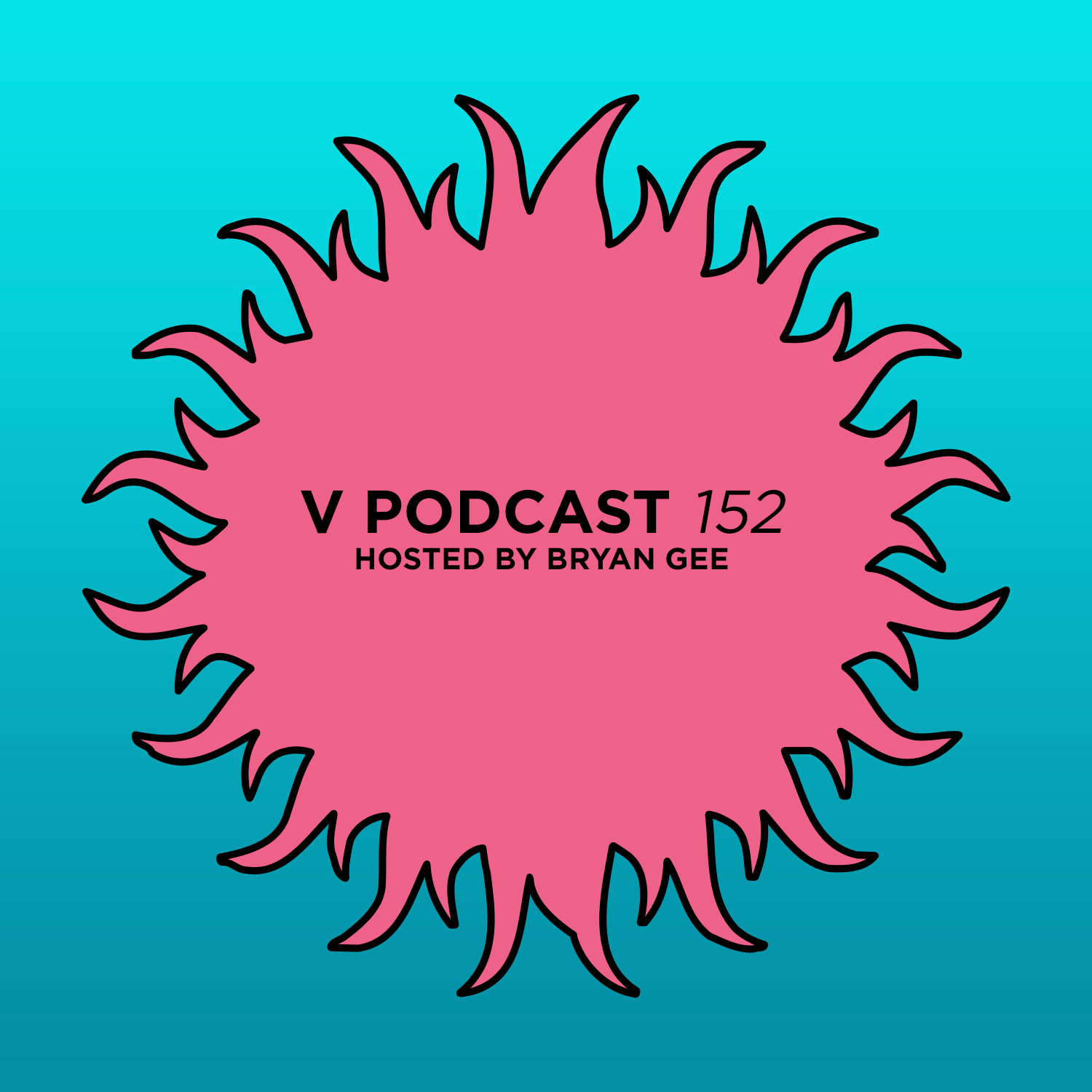 V Podcast 152 - Hosted by Bryan Gee Artwork