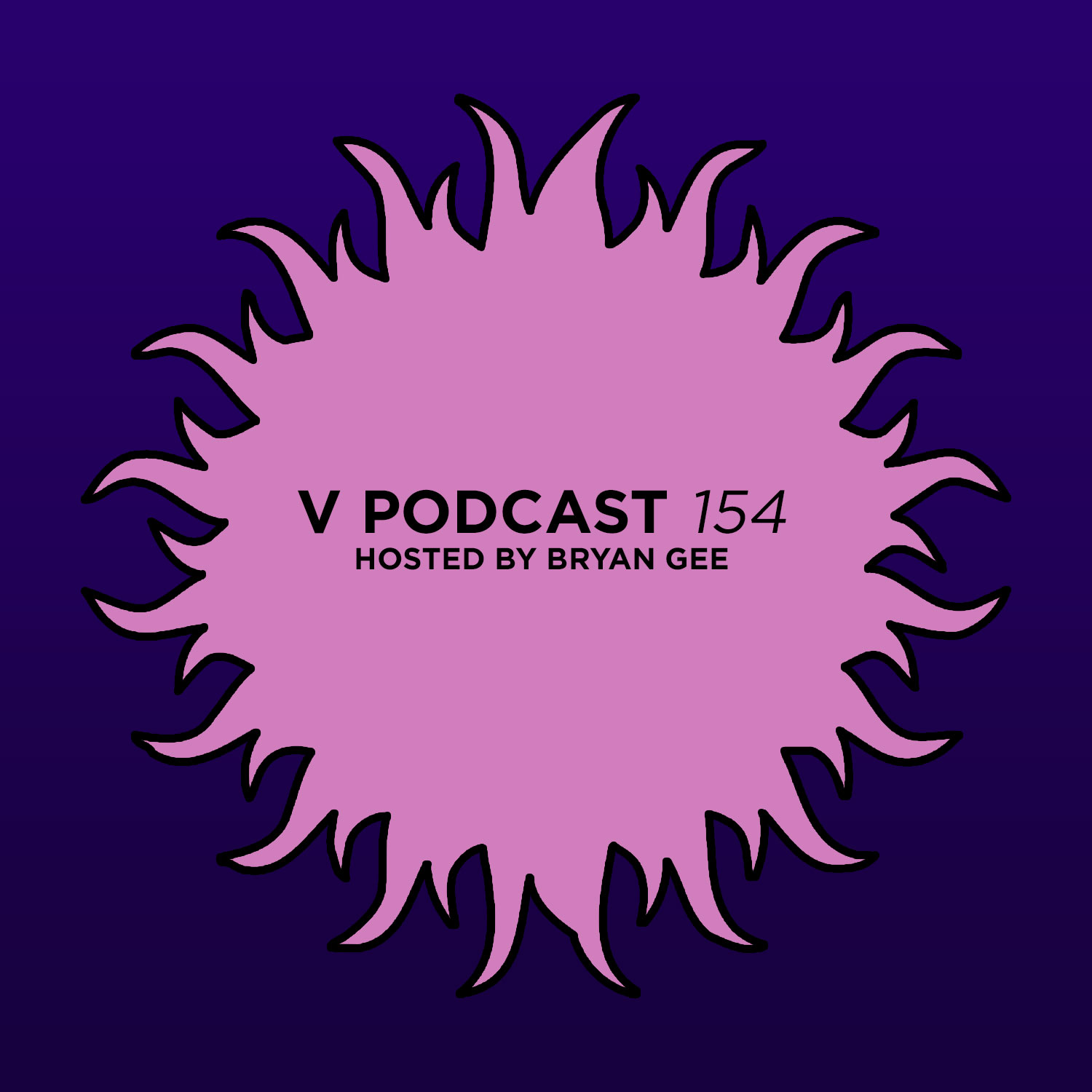 V Podcast 154 - Hosted by Bryan Gee w. Sl8r Guest Mix cover art