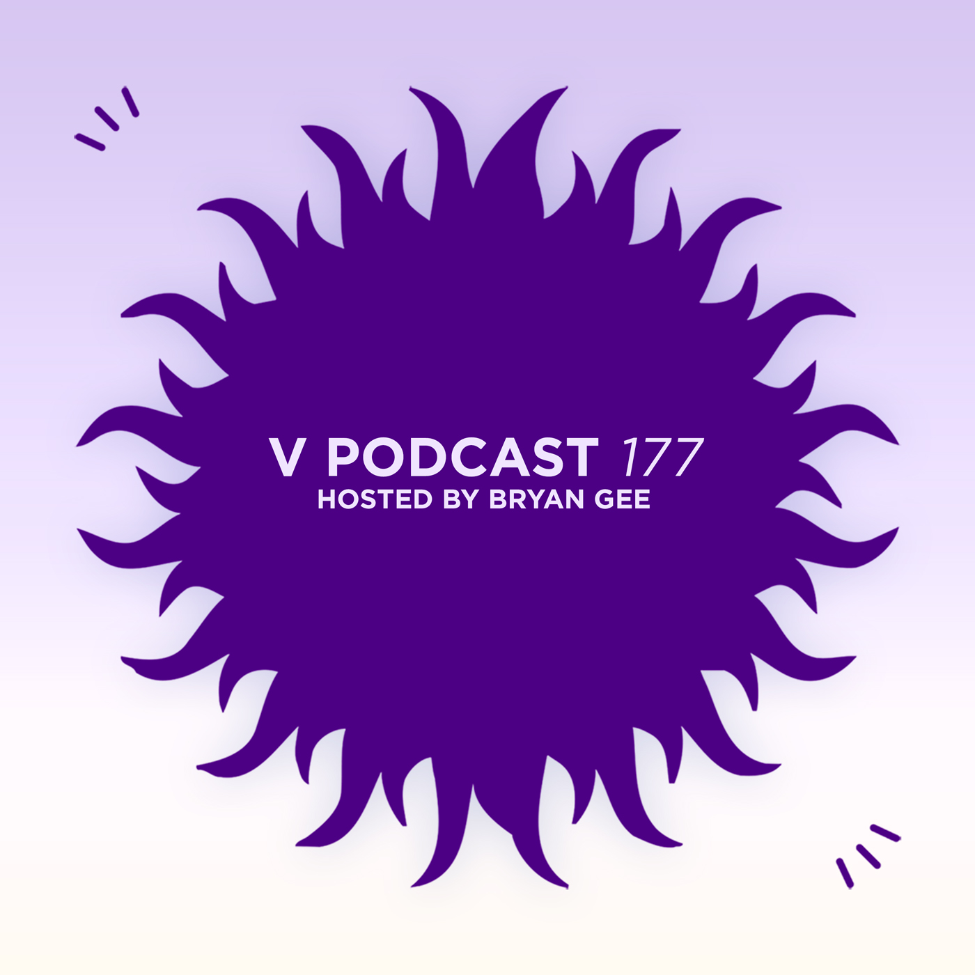 V Podcast 177 - Hosted by Bryan Gee w/ Sweetpea